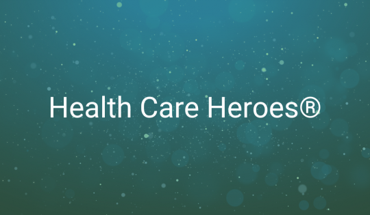 Health Care Heroes®